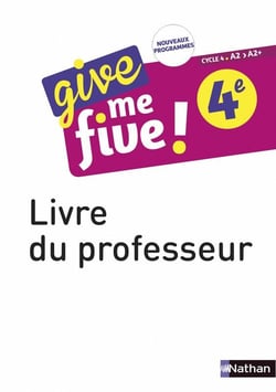 Give me five ! : anglais - 4e - livre du professeur (édition 2017)