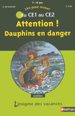 L'ENIGME DES VACANCES PRIMAIRE Tome 14 : attention ! dauphins en danger ! du CE1 au CE2