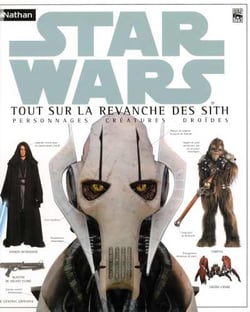 Star wars - star wars - tout sur la revanche des sith - personnages, créatures, droïdes