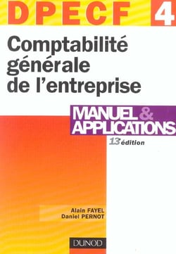 Comptabilite generale de l'entreprise - dpecf t.4 - manuel et applications (13E EDITION)