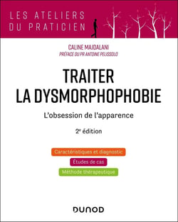 Traiter la dysmorphophobie : L'obsession de l'apparence (2e édition)