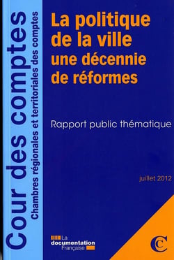 La politique de la ville, une décennie de réformes - juillet 2012