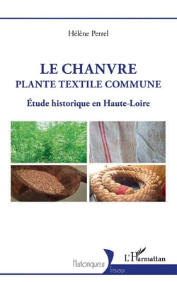 Le chanvre, plante textile commune : étude historique en Haute-Loire