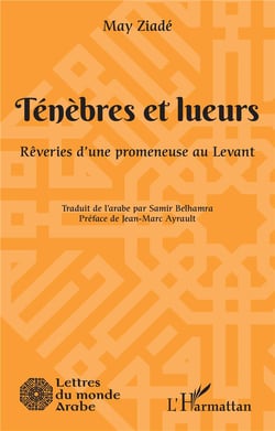 Ténèbres et lueurs : Rêveries d'une promeneuse au Levant