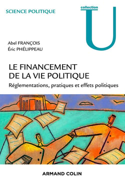 Le financement de la vie politique française - réglementations, pratiques et effets politiques