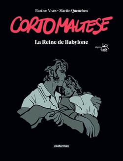 Corto Maltese : La Reine de Babylone
