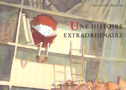 Histoire extraordinaire (une)