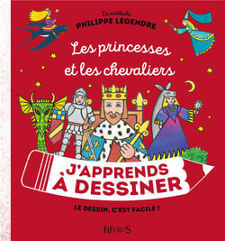 J'apprends à dessiner : les princesses et les chevaliers