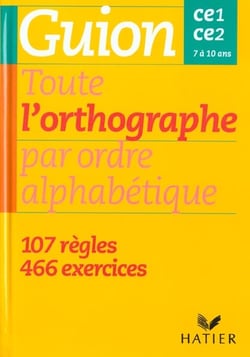 Toute l'orthographe par ordre alphabetique ce1-ce2