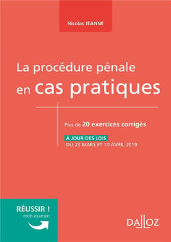 LA PROCEDURE PENALE EN CAS PRATIQUES