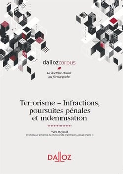 Terrorisme - infractions, poursuites pénales et indemnisation