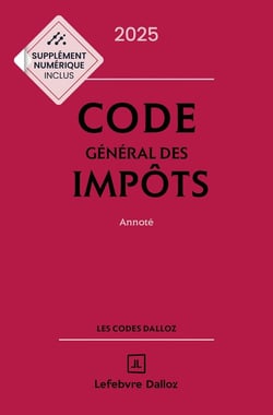Code général des impôts : Annoté (édition 2025)