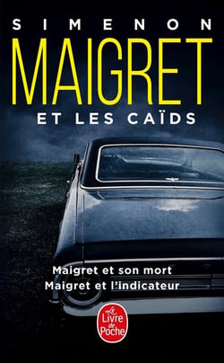 Maigret et les caids - Maigret et son mort - Maigret et l'indicateur