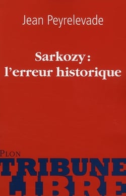 Sarkozy : l'erreur historique