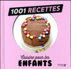 Cuisine pour les enfants NE - 1001 recettes