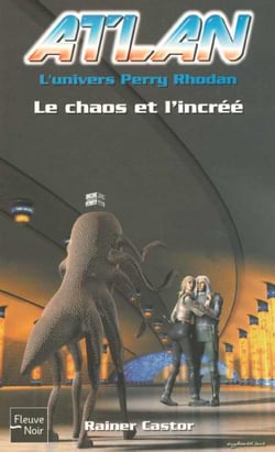 Atlan - l'univers Perry Rhodan Tome 8 : le chaos et l'incréé