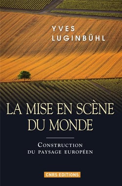La mise en scène du monde - construction du paysage européen