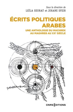 Écrits politiques arabes : une anthologie des idées au Maghreb et au Machrek au XXe siècle