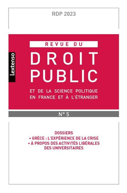 Revue du droit public et de la science politique en France et à l'étranger Tome 5 : Grèce : L'expérience de la crise - À propos des activités libérales des universitaires