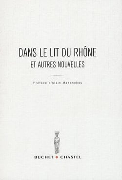 Dans le lit du Rhône et autres nouvelles