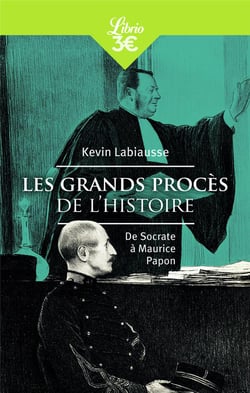 Les grands proces de l'histoire - de Socrate à Maurice Papon