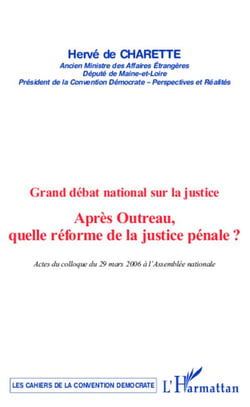 Grand debat national sur la justice - apres outreau, quelle reforme de la justice penale ?