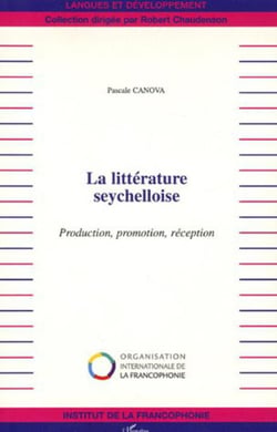 La littérature seychelloise - production, promotion, réception