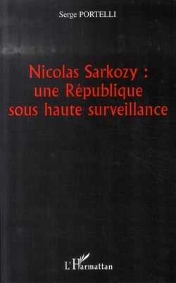 Nicolas sarkozy : une république sous haute surveillance