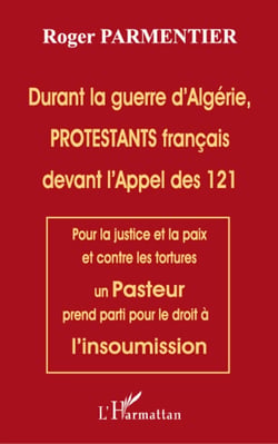 Durant la guerre d'algérie protestants français devant l'appel des 121