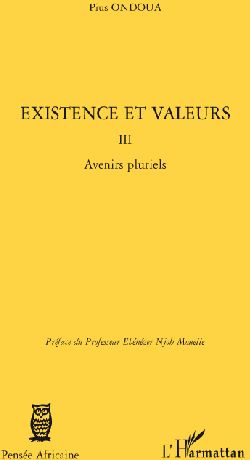 Existence et valeurs Tome 3 - avenirs pluriels