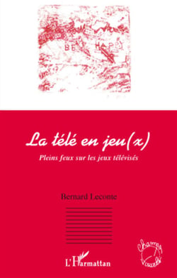 La télé en jeu(x) - pleins feux sur les jeux télévisés