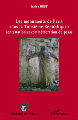 Les monuments de Paris sous la troisième République : contestation et commémoration du passé