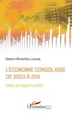 L'économie congolaise de 2003 à 2011 - défis et opportunités