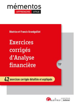 Exercices corrigés d'analyse financière : 42 exercices corriges detaillés et expliqués (15e édition)