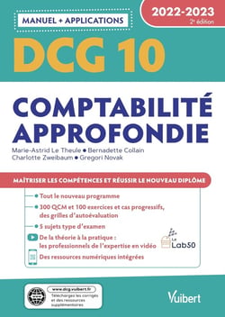 DCG 10 - comptabilité approfondie : manuel et applications - maîtriser les compétences et réussir le nouveau diplôme (édition 2022/2023)