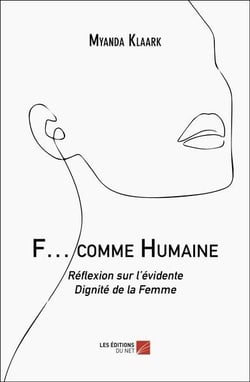 F... comme humaine : réflexion sur l'évidente dignité de la femme