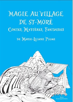 Magie au village de st-moré - contes, mystères, fantaisies