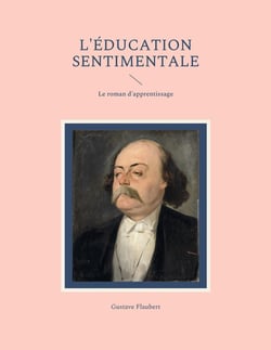 L'éducation sentimentale : le roman d'apprentissage