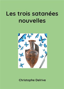 Les trois satanees nouvelles