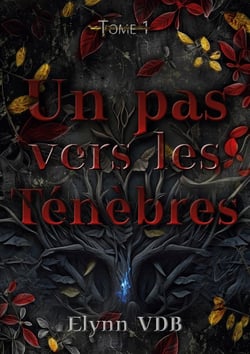 Un pas vers les Ténèbres : Tome 1