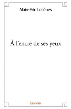 À l'encre de ses yeux : Pièce de théâtre à deux personnages et un récitant
