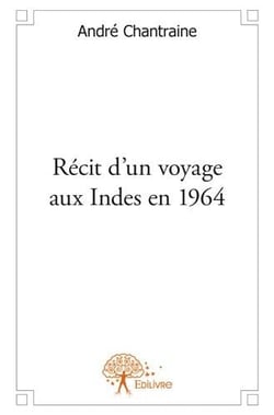 Récit d'un voyage aux indes en 1964
