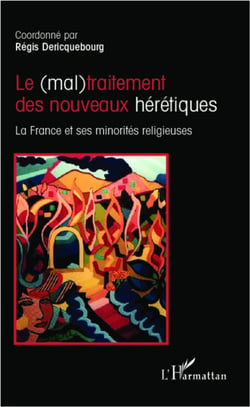 Le (mal)traitement des nouveaux hérétiques - la France et ses minorités religieuses