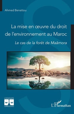 La mise en oeuvre du droit de l'environnement au Maroc : Le cas de la forêt de Maâmora