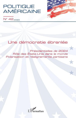 Revue Politique américaine n.42 : Une démocratie ébranlée