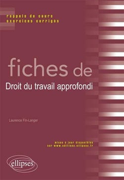 Fiches de Droit du travail approfondi. Contentieux et techniques sociales