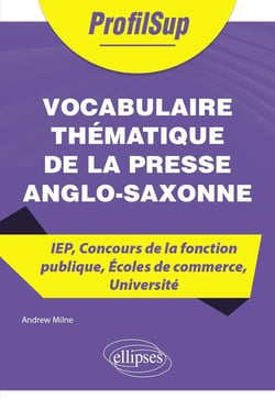 Vocabulaire thématique de la presse anglo-saxonne - IEP, concours de la fonction publique, écoles de commerce, université