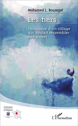 Les fiers - chronique d'un village qui voulait ressembler aux autres