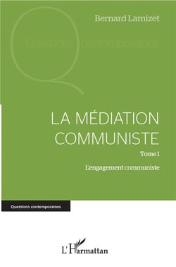 La médiation communiste t.1 l'engagement communiste