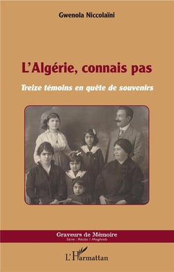 L'Algérie, connais pas - treize témoins en quête de souvenirs